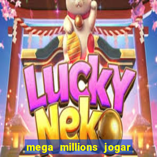 mega millions jogar do brasil